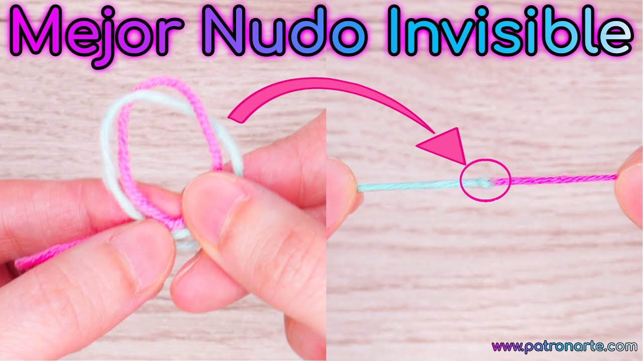 Nudo Casi Invisible y Que No se Deshace ideal para Unir Lanas, Hilos, Cuerda y más