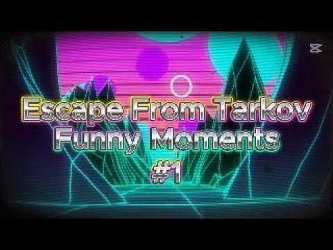 Escape From Tarkov - Funny Moments #1 - YouTube