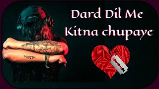 Dard Dil Me Kitna Chupaye Painful Love Shayari For Heart Broken People By Piya