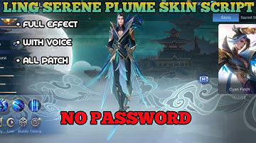 LING COLLECTOR SKIN SCRIPT | SERENE PLUME | FULL EFFECT | WITH VOICE | NO PASSWORD-JUTZ PLAY