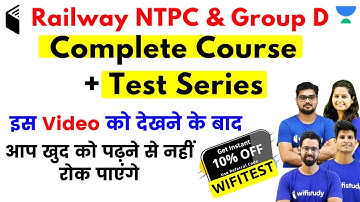 Railway NTPC & Group D | Complete Course + Test Series | Use Referral Code “WIFITEST” & Get 10% OFF