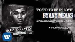 Kevin Gates  - Posed To Be In Love (Official Audio)