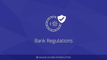 Bank Regulations | Online Course Intro