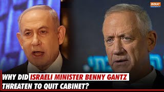 Israel- Hamas War: Israeli minister Benny Gantz threatens to quit war cabinet, here's why!