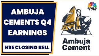 Ambuja Cements Q4 Earnings Today: What To Expect? | NSE Closing Bell | CNBC-TV18 screenshot 5