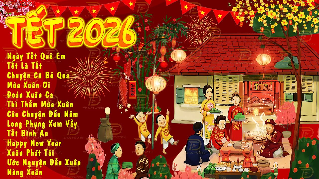 Tết Tết Tết Tết Đến Rồi, Xuân Xuân Ơi Xuân Đã Về - Nhạc Tết 2026 Remix, LK Nhạc Xuân EDM Hay Nhất