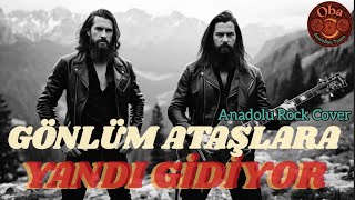 Gönlüm Ataşlara Yandı Gidiyor (Anadolu Rock Cover) Oba Psychedelic Anatolian Tunes