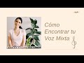 Cómo encontrar tu voz mixta- 5 problemas que están bloqueando tu voz mixta y cómo solucionarlos