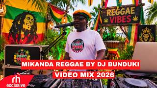MIKANDA REGGAE MIX OLDIES  REGGAE MIX 2026 BY DJ BUNDUKI   FT AJAMU,BIG YOUTH,HEPTONES,MELODIANS
