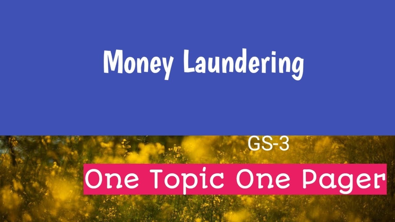 Money Laundering || Internal Security| UPSC GS-3| One Topic One Pager|