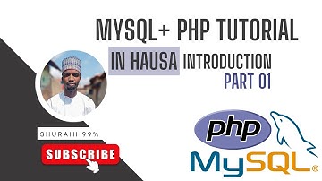 01 MYSQLI + PHP TUTORIAL IN HAUSA - INTRODUCTION