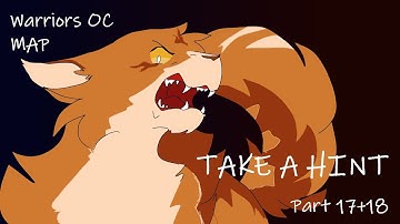 Take a Hint- Warriors OC MAP parts 17+18