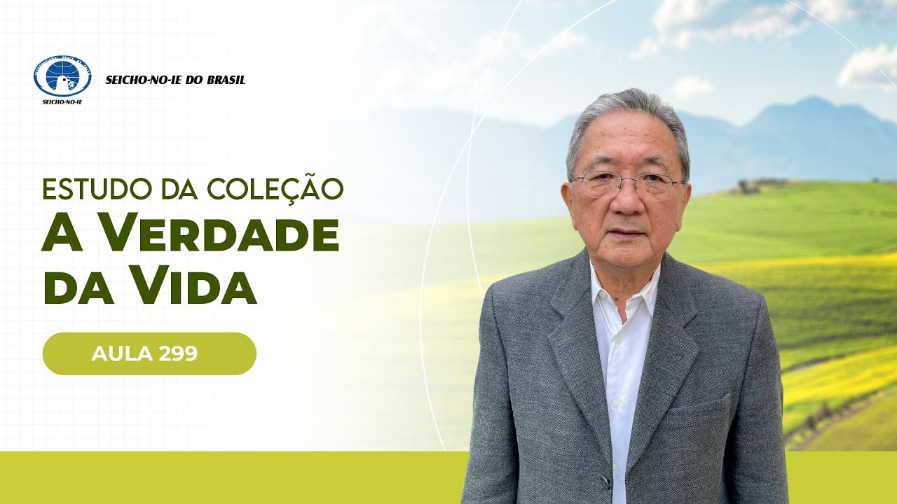 Estudo da Coleção A Verdade da Vida - Aula 299