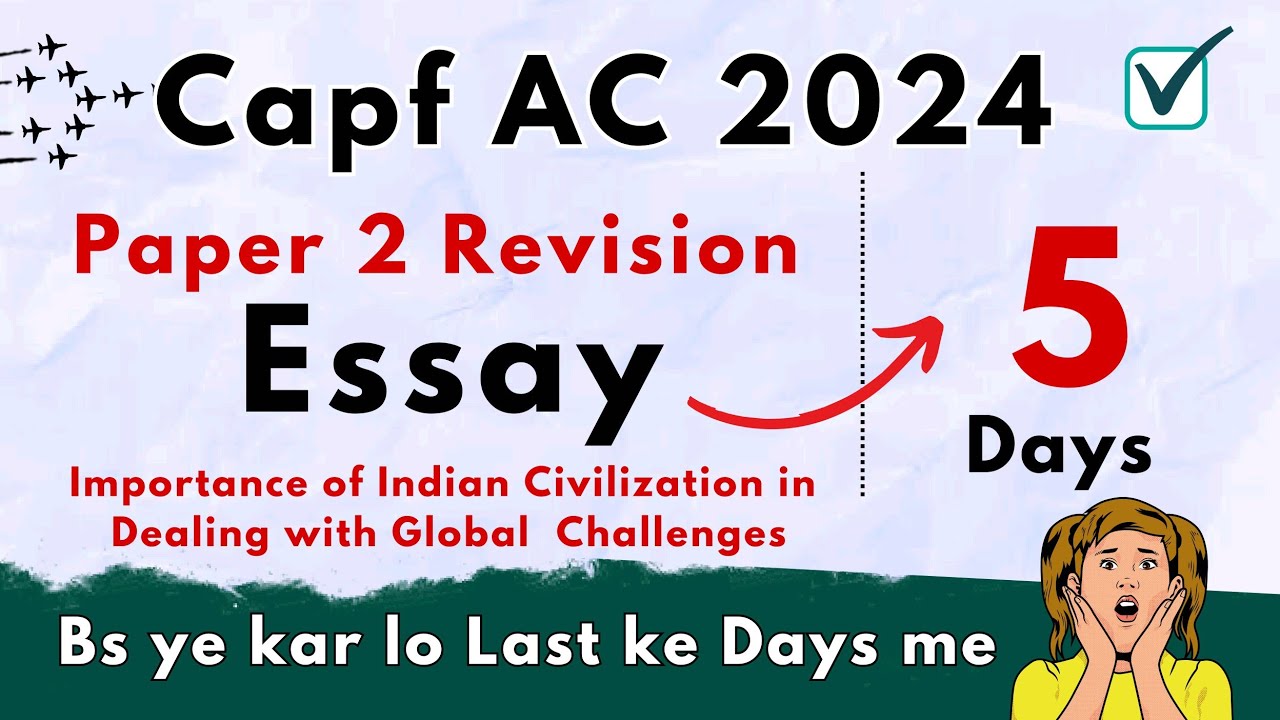 Capf AC 2024 Paper 2 | Essay : Importance of Indian Civilization in Dealing with Global Challenges