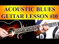 ACOUSTIC BLUES GUITAR LESSON #10