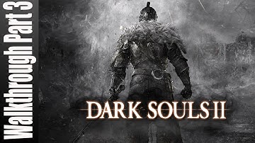 Dark Soul 2 Crown of the Sunken King Walkthrough Part 3 No Commentary Gameplay Lets Play