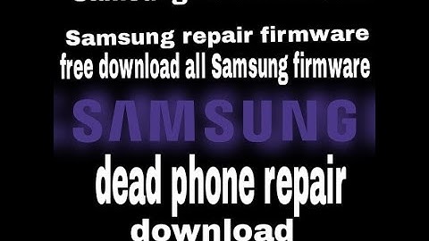 how to download samsung 4 file repair firmware