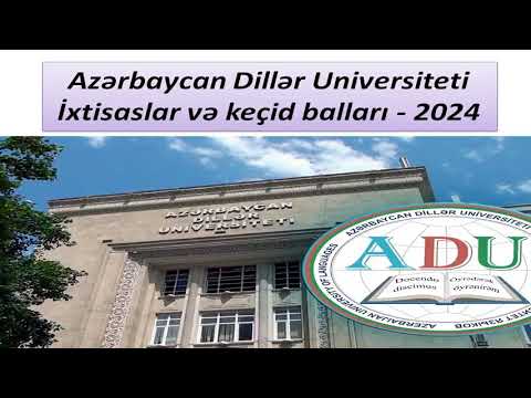 Azərbaycan Dillər Universiteti. İxtisaslar və keçid balları - 2024