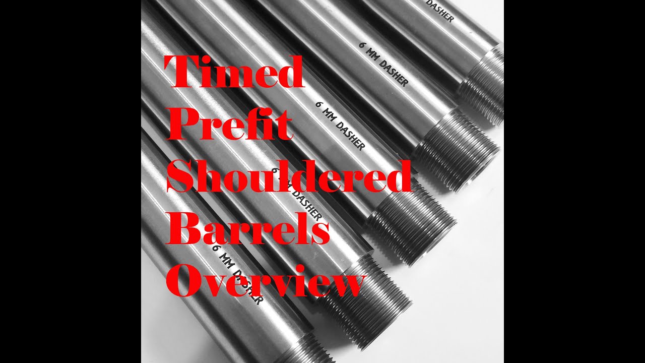 Timed Prefit Shouldered Barrels Overview YouTube