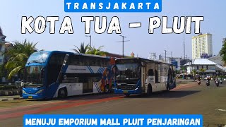 Trip BRT Transjakarta #26❗ KOTA TUA ke PLUIT EMPORIUM MALL Naik Koridor 12 Terbaru Hanya 3rb
