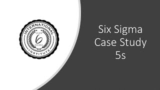 Six Sigma Case study - 5s