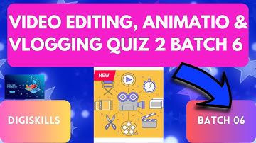 Video Editing Animation & vlogging quiz2 batch 6 | DigiSkills | Video Editing Quiz 2 Muhammad Abbas