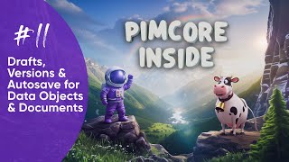 Pimcore Inside #11 - Drafts, Versions & Autosave for Data Objects and Documents