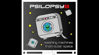 [🎥4K/🔈SQ]👊👽PSILOPSYB -Washing Machines From Outer Space👽+Trippy Visuals👽🎵(Psy-Trance)🎧▶️🎵