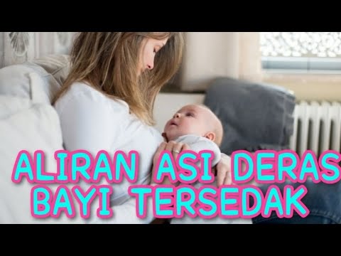 ALIRAN ASI DERAS ? BAGAIMANA CARA AGAR BAYI TIDAK TERSEDAK