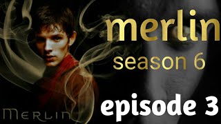 HD Merlin Season 6[the path to victory]Episode 3 trailer