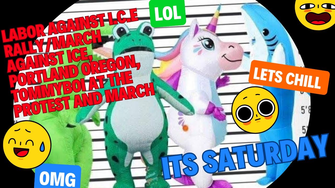 Labor against I.C.E Rally/March against ICE Portland Oregon, Tommyboi at protest and March