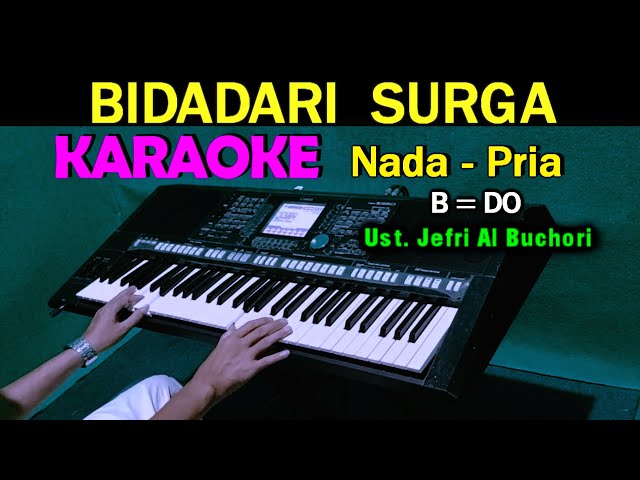 BIDADARI SURGA - Ustd. Jefri Al Buchori | KARAOKE Nada Pria, HD class=