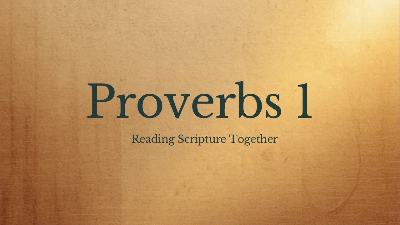 Proverbs Chapter One Proverbs Chapter 1 | Reading Scripture Together | Family Discussions ...