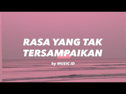RASA YANG TAK TERSAMPAIKAN - MUSIC ID ( Lyric Video )