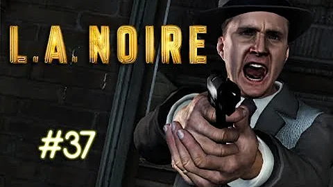 LA Noire - Episode 37 "BE GONE SLUT" (Walkthrough, Playthrough, Let's Play)