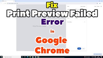 How to Fix Print Preview Failed Error in Google Chrome