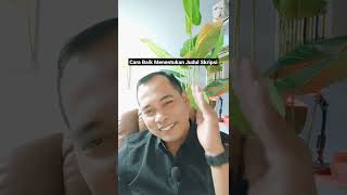 CARA BAIK MENENTUKAN JUDUL SKRIPSI #short