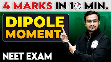 Dipole Moment  || 4 Marks in 10 Minutes For NEET Exam