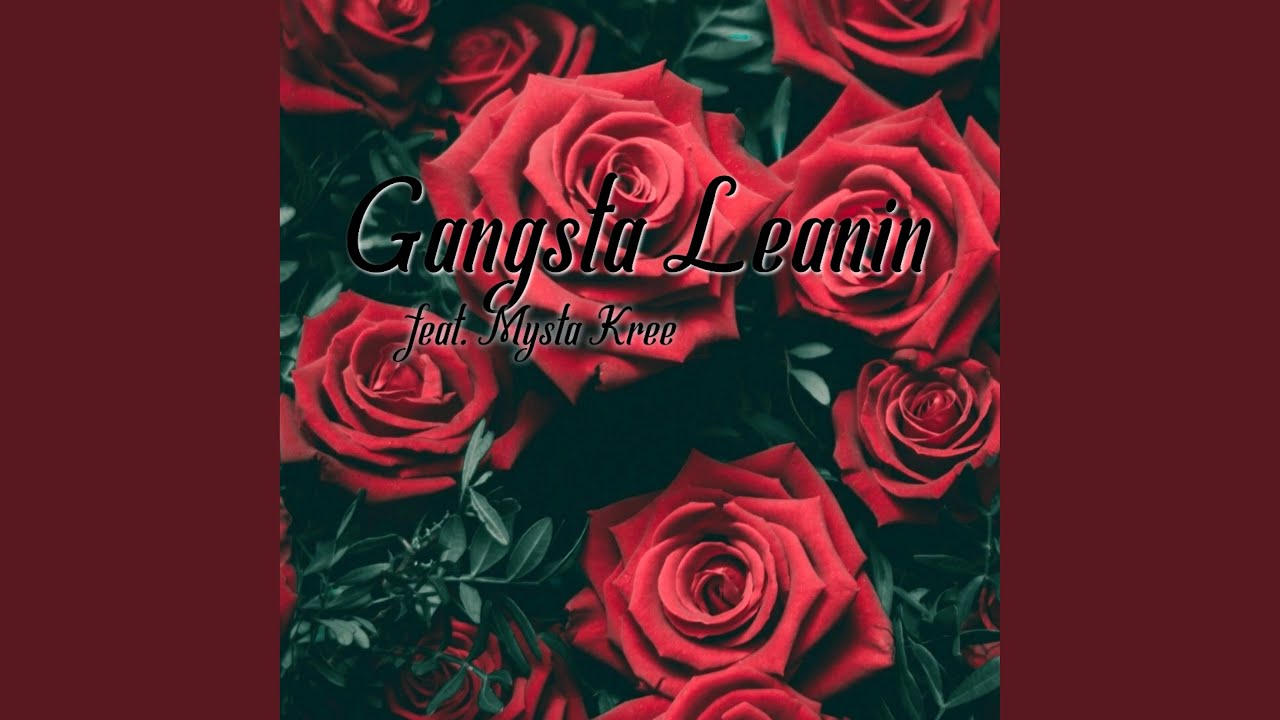 Gangsta Leanin' (feat. Mysta Kree)