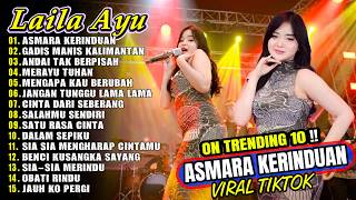 ASMARA KERINDUAN LAILA AYU DANGDUT FULL ALBUM TERBARU DANGDUT KOPLO TERBARU VIRAL