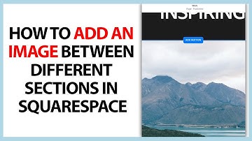 How to Add an Image Between Different Sections on Squarespace in 2025