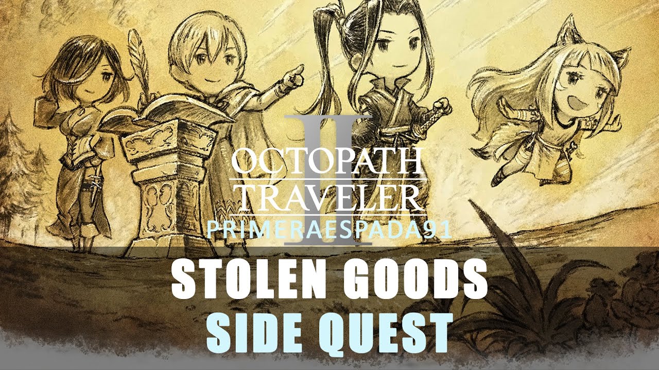 Octopath Traveler 2: How To Complete Stolen Goods Side Story