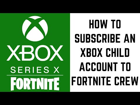 How to Subscribe an Xbox Child Account to Fortnite Crew