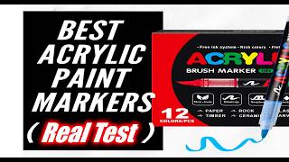 Best Acrylic Paint Markers Review - 12 - 168 Colors Brush Marker Set Test