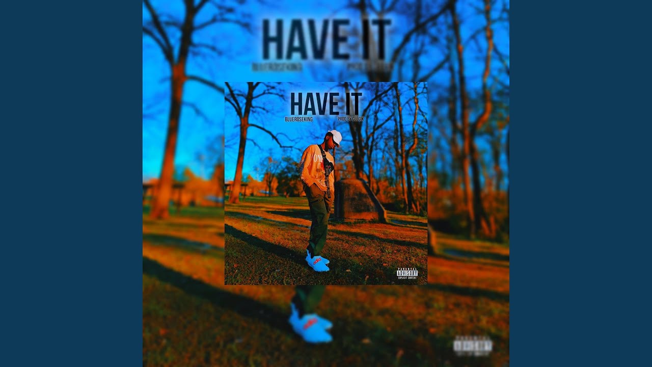 Watch Have It on YouTube Watch Have It on YouTube