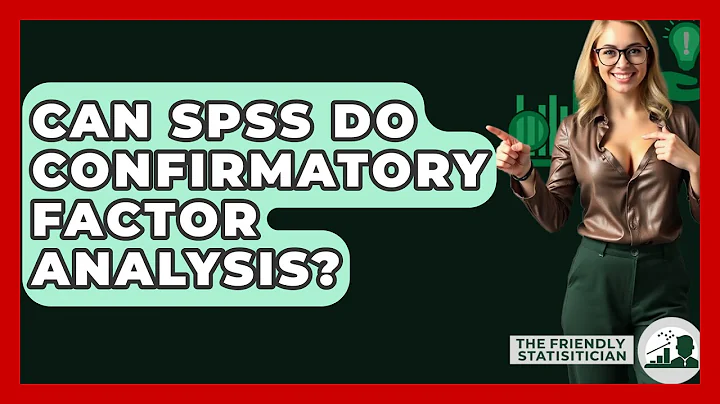 Can SPSS Do Confirmatory Factor Analysis? - The Friendly Statistician