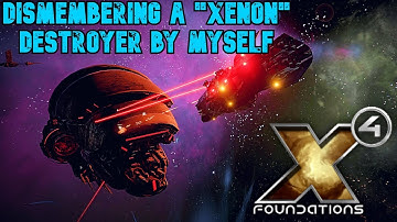 X4 Foundations - Dismantling my first Xenon "K" Destroyer - SOLO