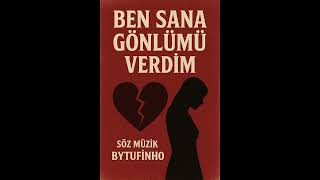 Bytufinho - Ben Sana Gönlümü Verdim