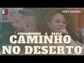 FERNANDINHO E PAULA - CAMINHO NO DESERTO (WAY MAKER)