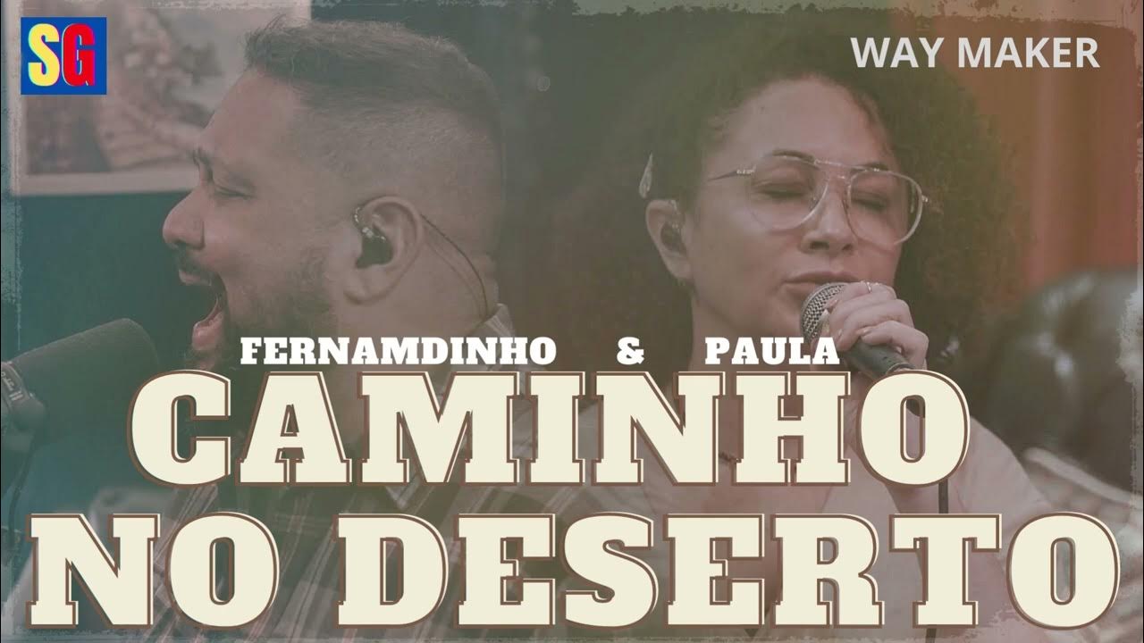 FERNANDINHO E PAULA - CAMINHO NO DESERTO (WAY MAKER) 